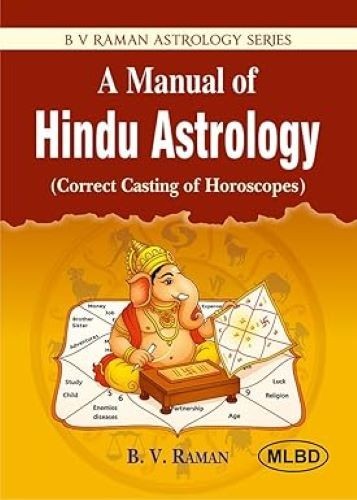 A Manual of Hindu Astrology (Correct Casting of Horoscopes)
