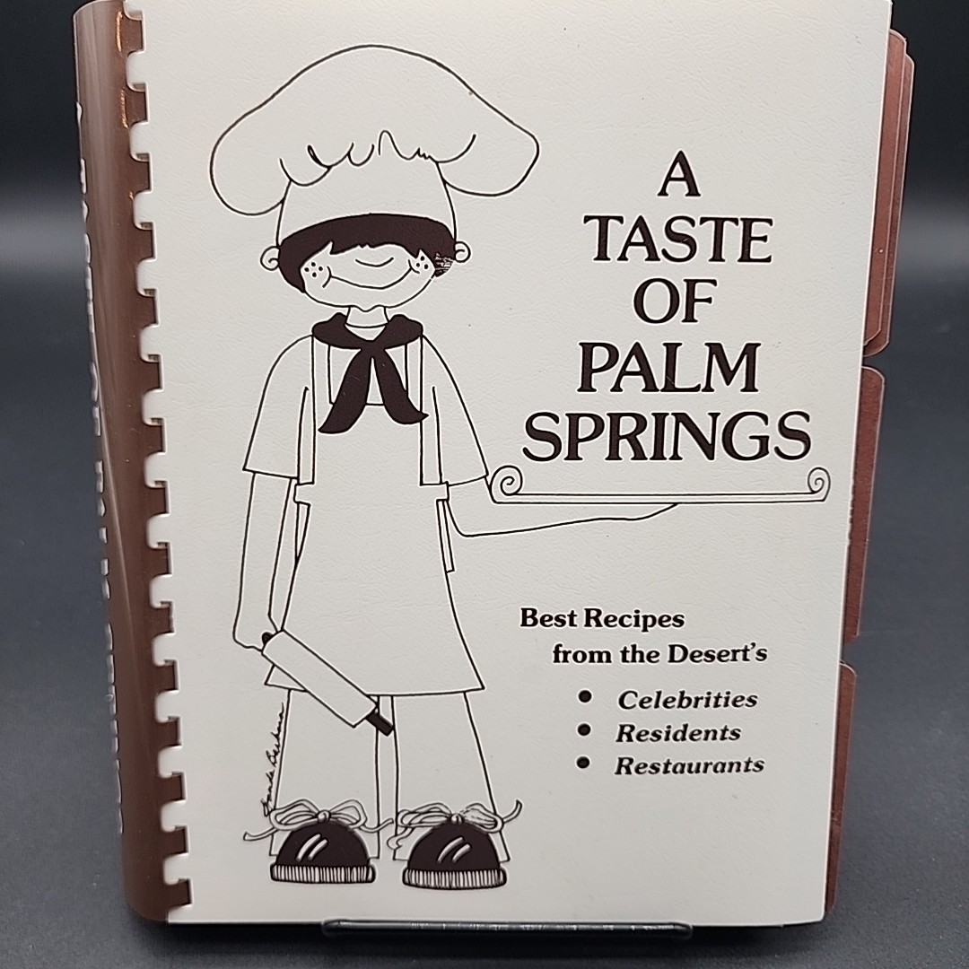 Vintage COOKBOOK A Taste Of Palm Springs 1979 Spiral Benefit Cookbook 390 Page