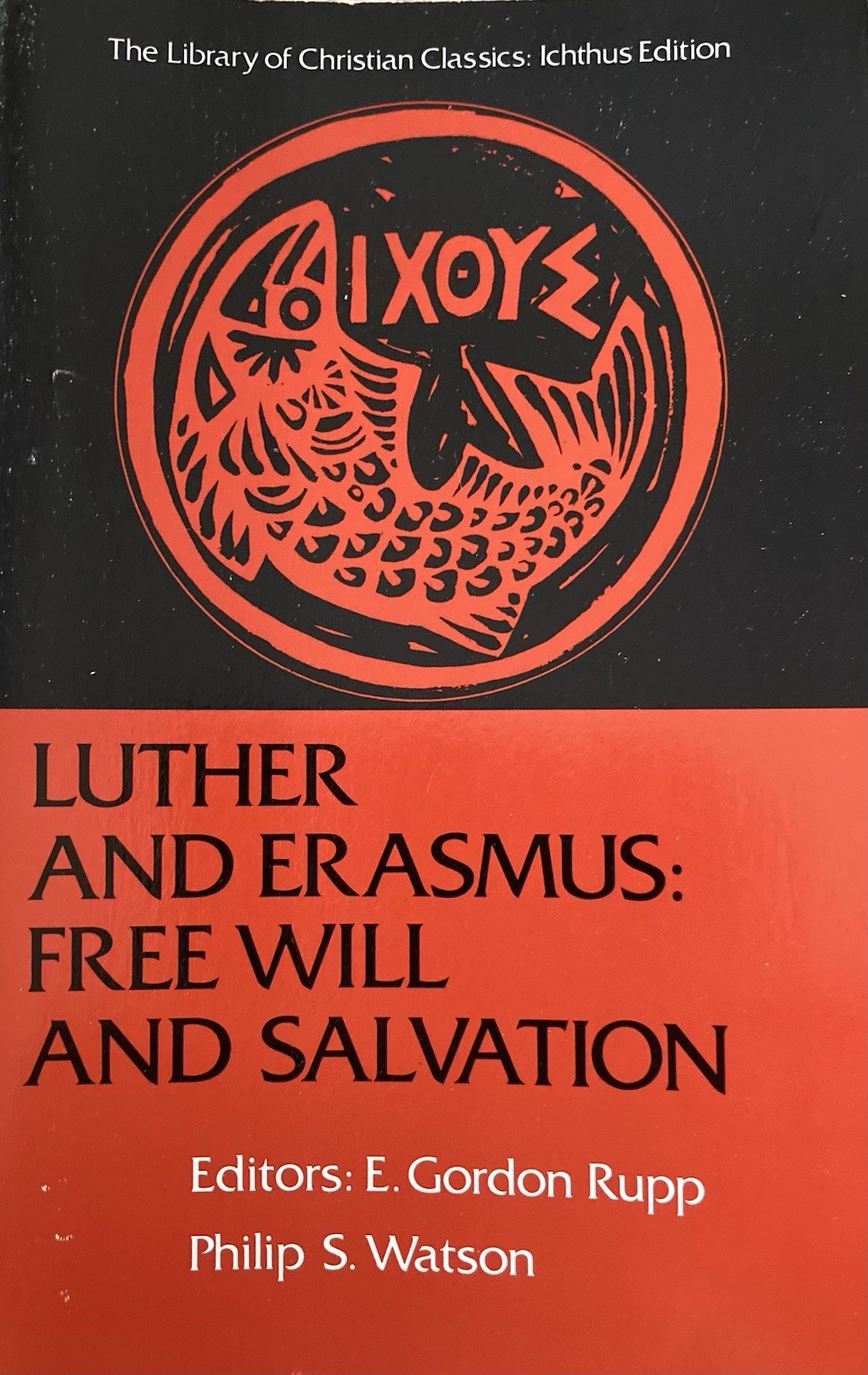 Luther and Erasmus : Free Will and Salvation by Martin Luther and Desiderius…
