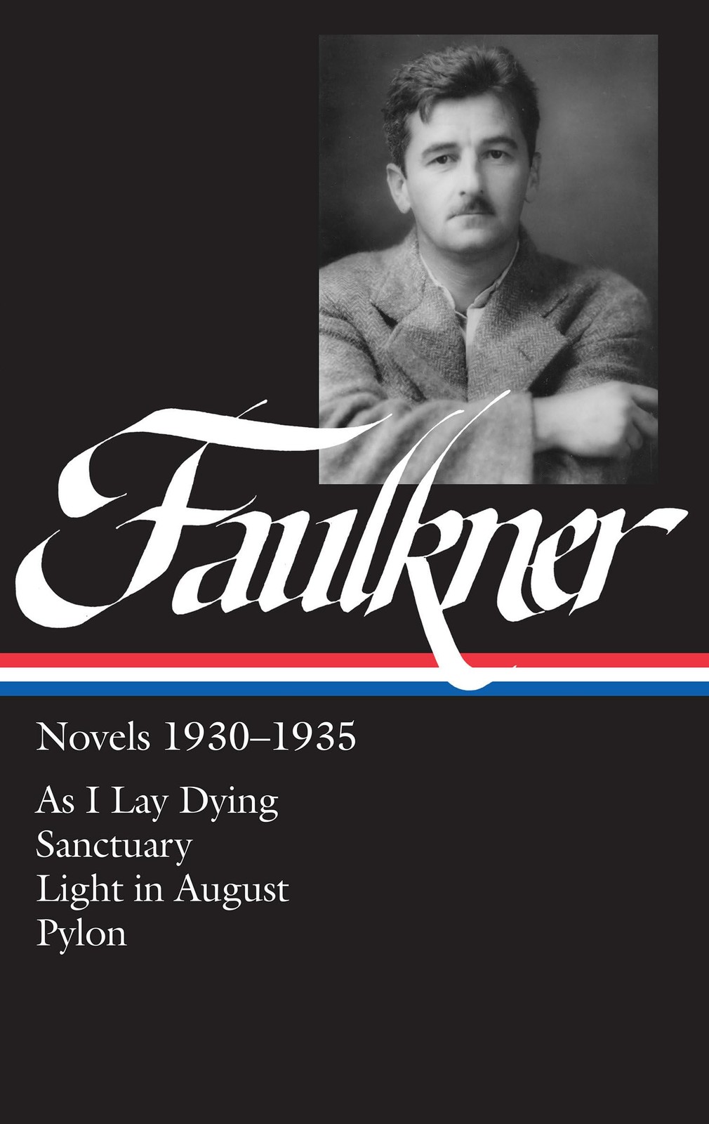 William Faulkner : Novels 1930-1935 : As I Lay Dying, Sanctuary, Light in Au…