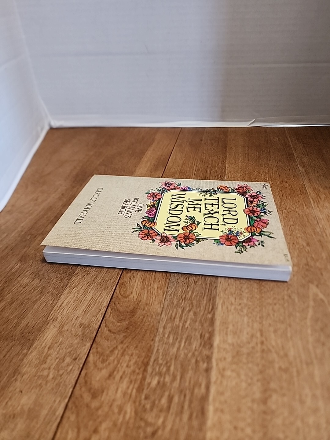 Lord, Teach Me Wisdom by Carole Mayhall (Trade Paperback)