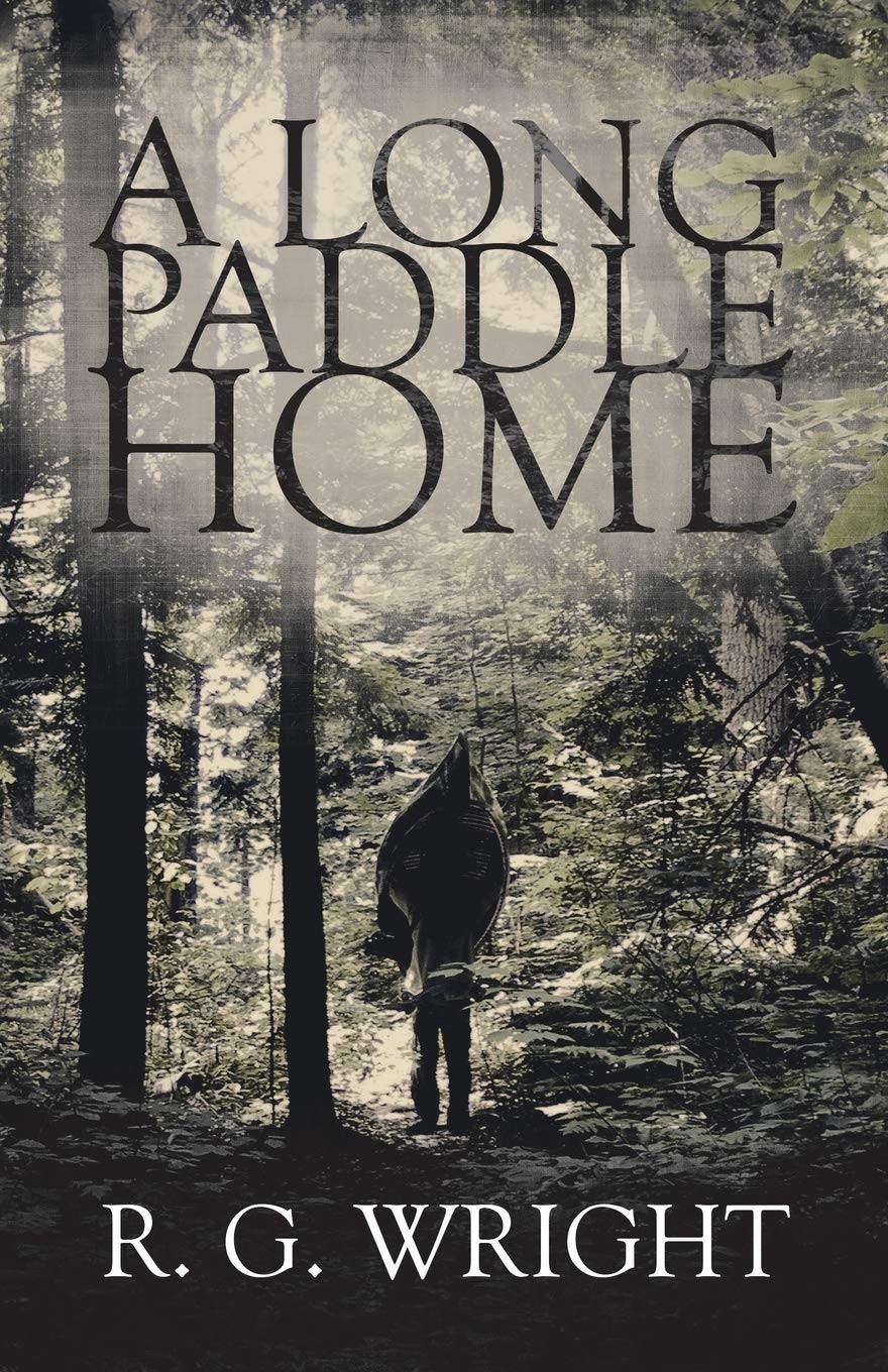 A Long Paddle Home – paperback Wright, R. G.