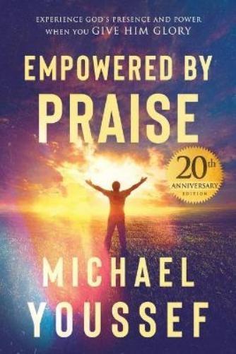 Michael Youssef Empowered by Praise (Paperback)