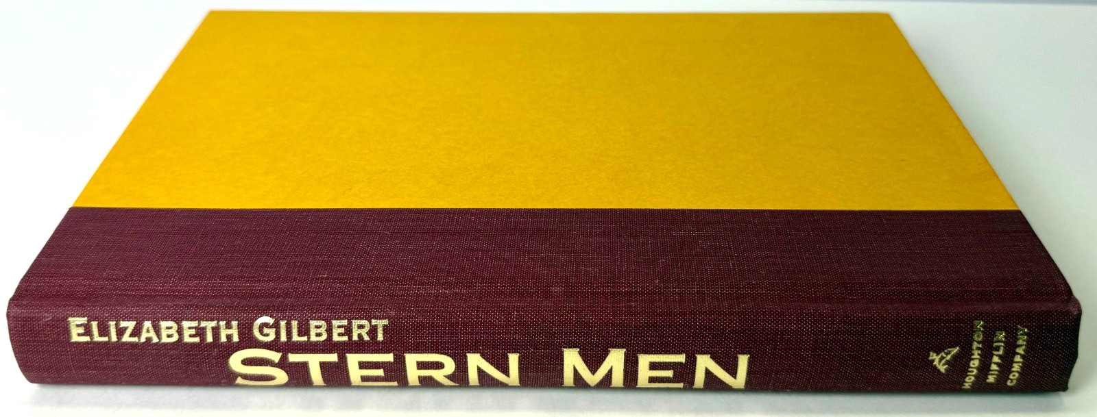 Stern Men, Elizabeth Gilbert 2000 HCDJ 1st ed 1st printing in Mylar, Very good