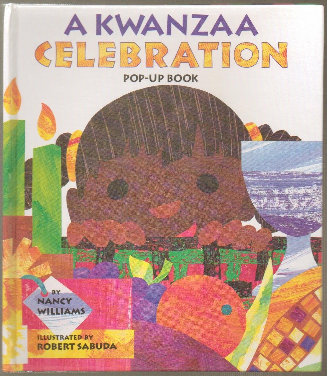 A Kwanzaa Celebration Pop-Up Book : CELEBRATING THE HOLIDAY WITH NEW TRADITI…