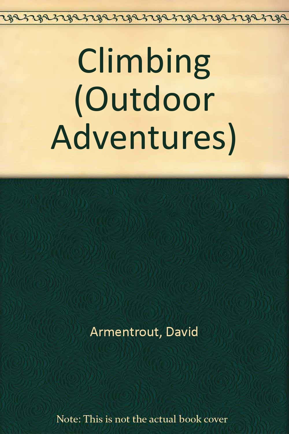 Climbing (Outdoor Adventures) – Armentrout, David – library – Good