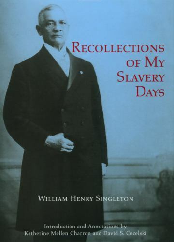 Recollections of My Slavery Days by William Henry Singleton (2007, Hardcover)
