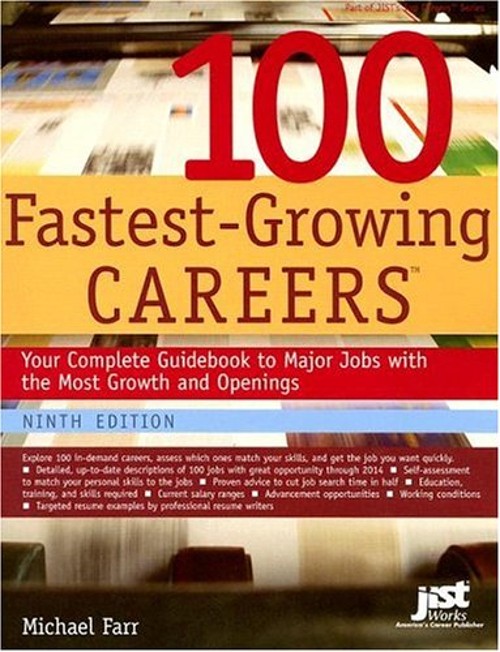 100 Fastest-Growing Careers : Your Complete Guidebook to Major Jo
