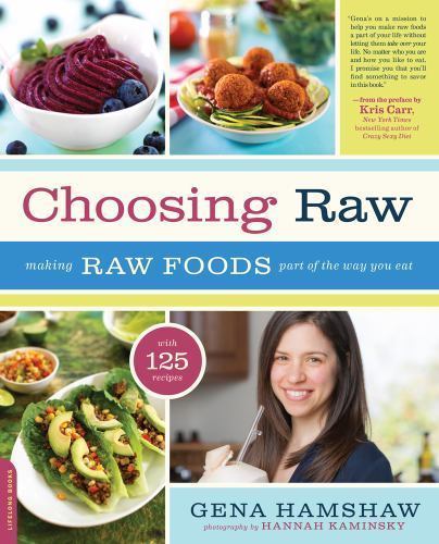 Choosing Raw: Making Raw Foods Part of the Way You Eat by