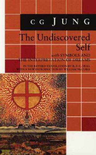 The Undiscovered Self: With Symbols and the Interpretation of Dreams – GOOD