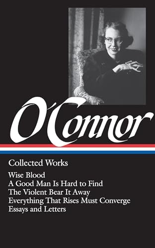 Flannery O’Connor: Collected Works …, O’Connor, Flann