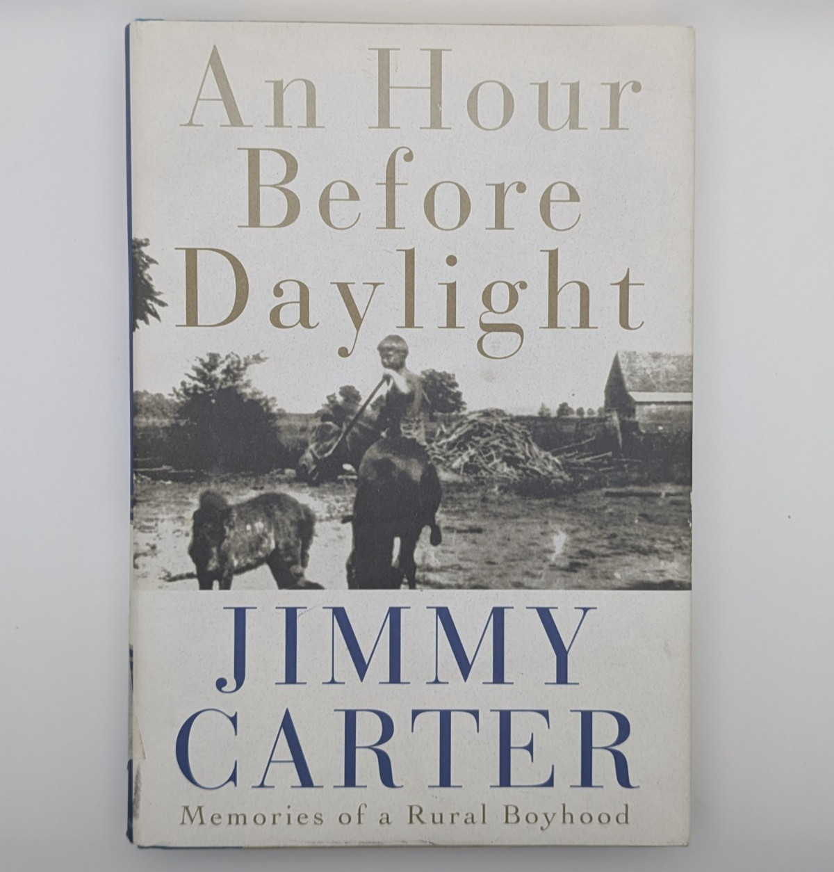 An Hour Before Daylight Signed by President Jimmy Carter 1st Edition (For Teddy)