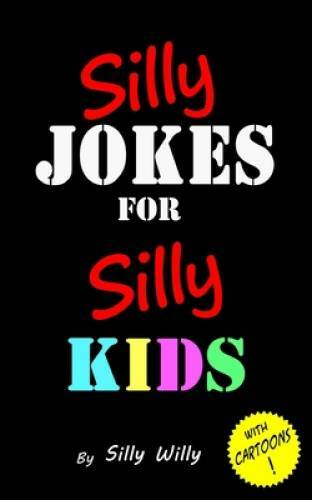 Silly Jokes for Silly Kids. Children’s joke book age 5-12 – VERY GOOD