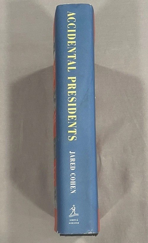 Accidental Presidents: Eight Men Who Changed America by Jared Cohen Hardcover