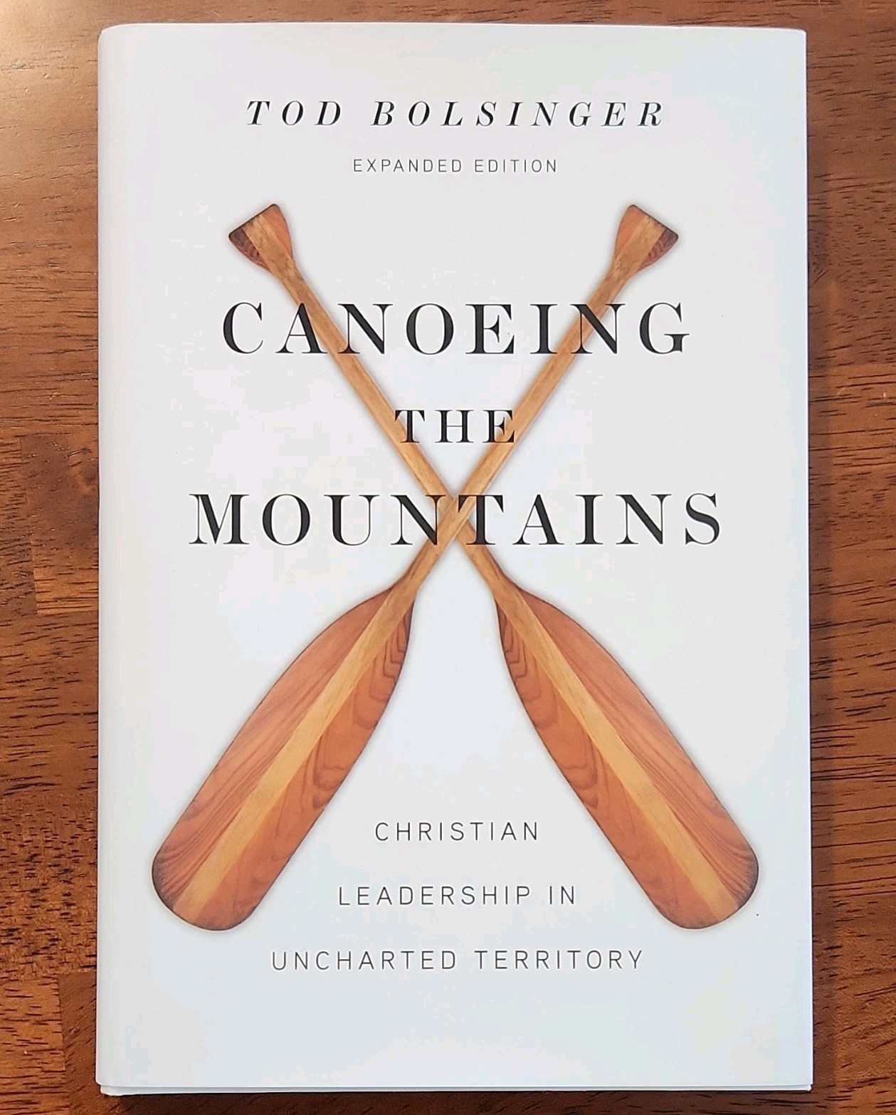 Canoeing the Mountains Expanded Ed. Tod Bolsinger InterVarsity Press HC NEW!