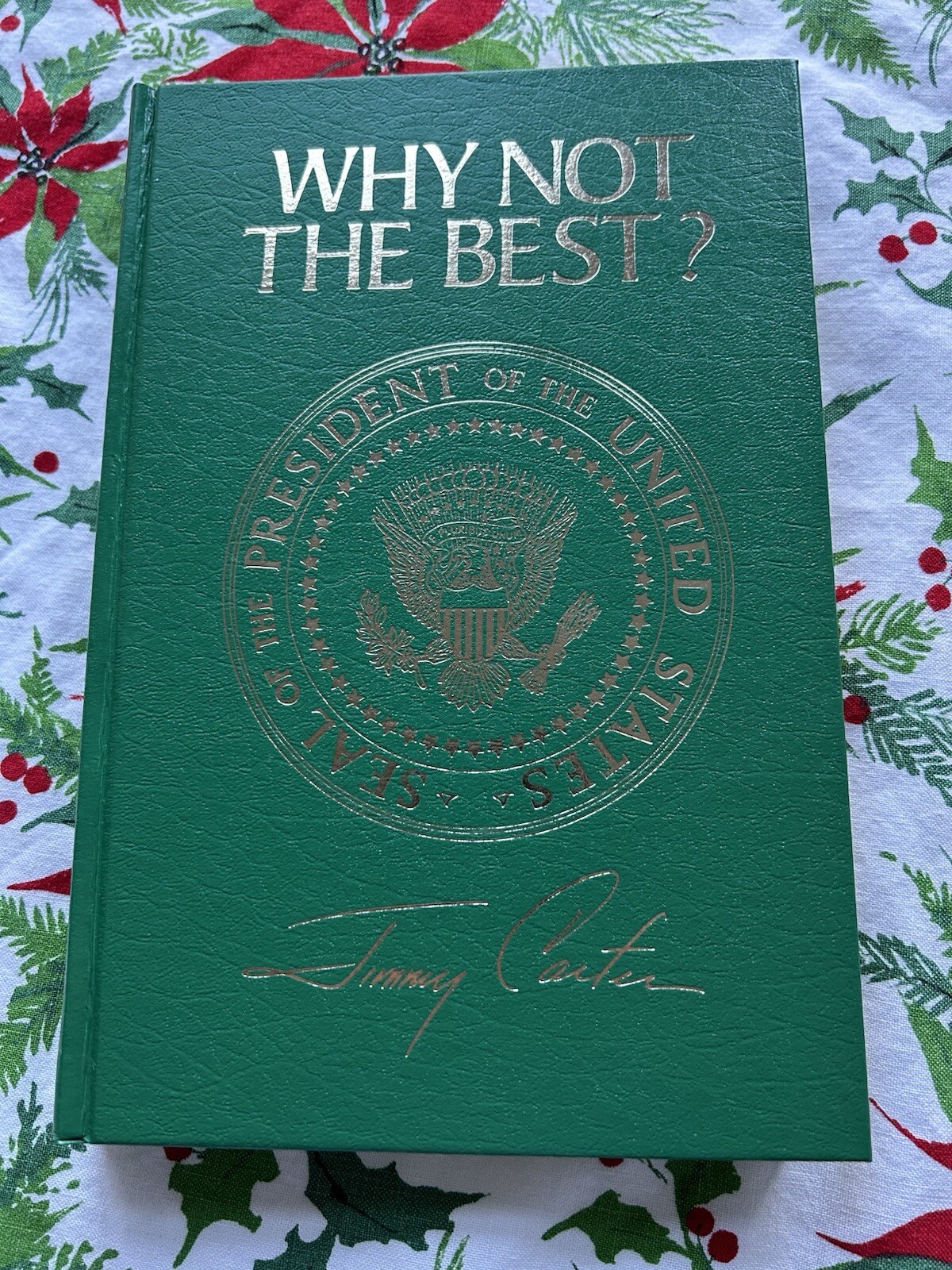 Jimmy Carter WHY NOT THE BEST? Hardcover. 1977 Presidential Edition