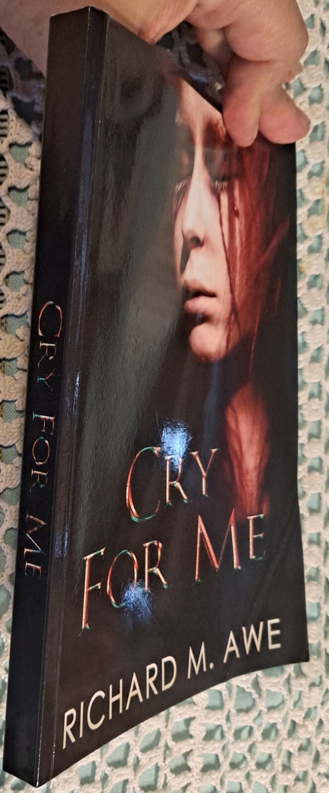 Cry For Me by Richard M. Awe, Feb 2015, SIGNED by Author, 221 pages, softcover