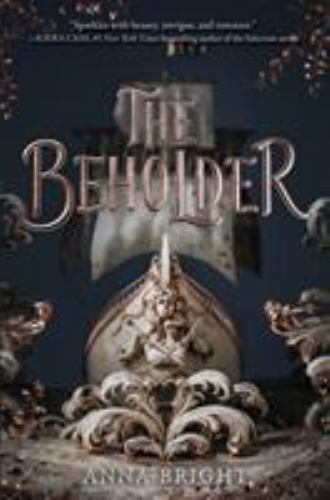 The Beholder: A YA Historical Fantasy Romanc- 006284542X, hardcover, Anna Bright
