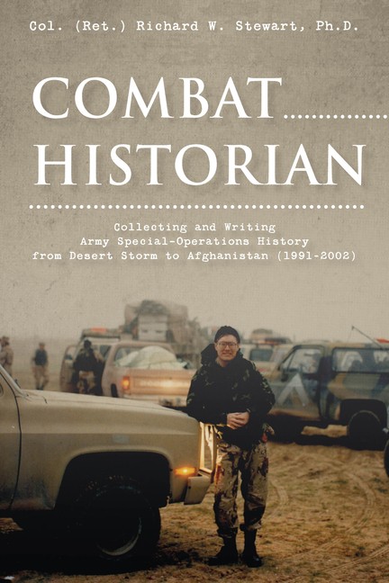 Combat Historian: Collecting and Writing Army Special-Operations Histo Hardcover