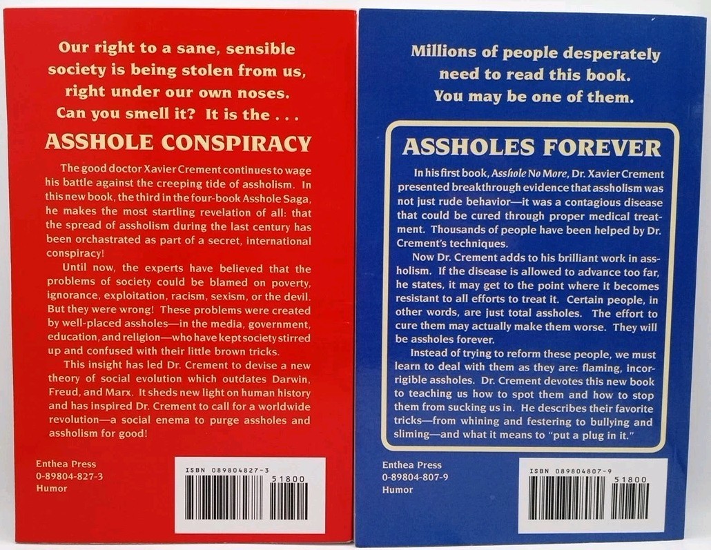 A**hole Forever! & Asshole Conspiracy by Dr. Xavier Crement