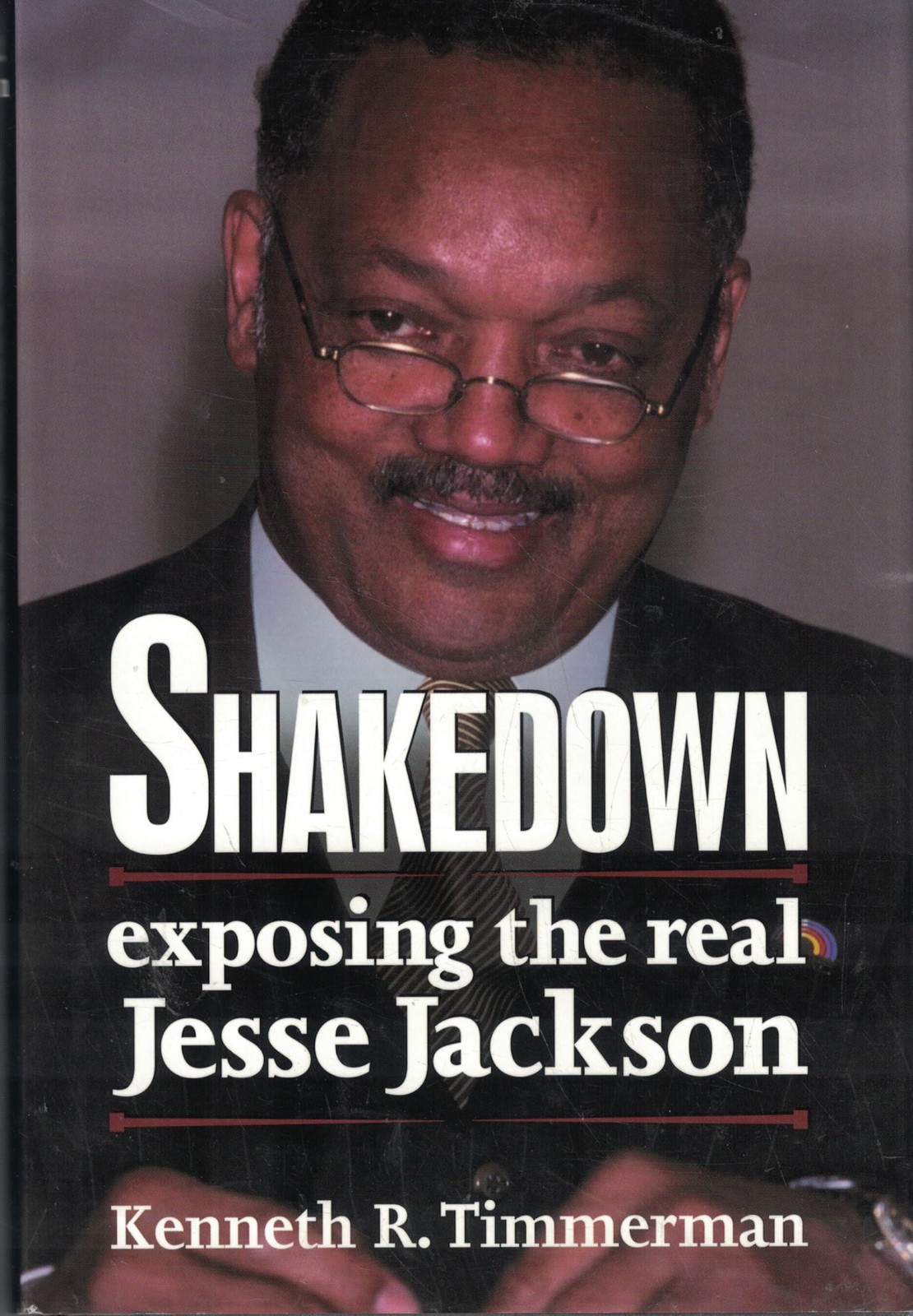 Shakedown: Exposing the Real Jesse Jackson by Kenneth R. Timmerman
