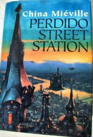 PERDIDO STREET STATION By China Mieville – Hardcover *Excellent Condition*