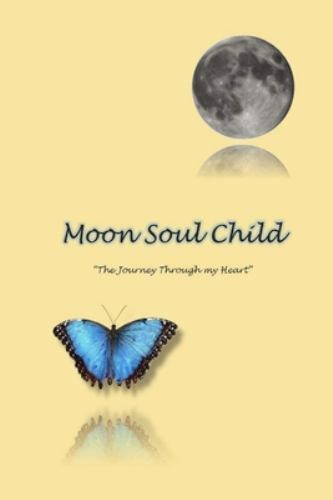 Moonsoulchild : The Journey Through My Heart, Paperback by Sheehan, Sara, Bra…