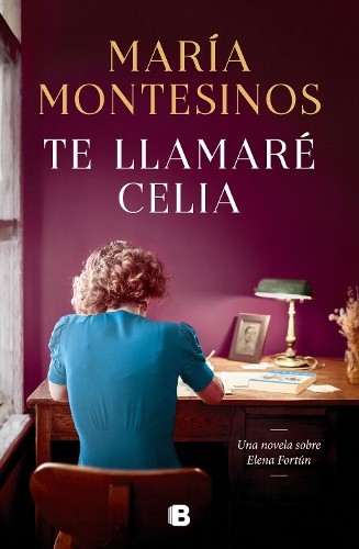 María Montesinos Te llamaré Celia / I Will Call You Celia (Hardback)