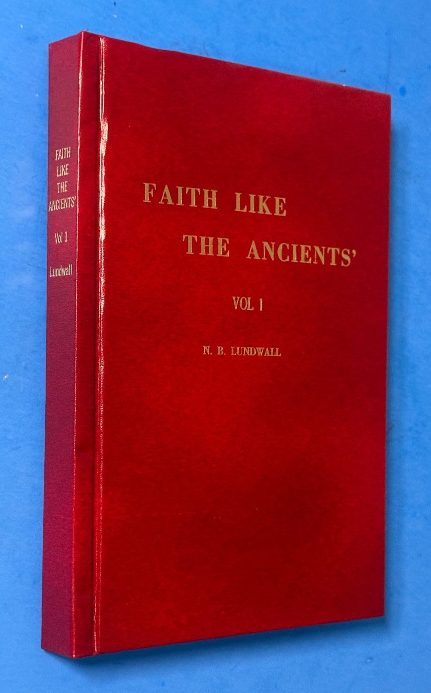 Faith Like the Ancients‘ Vol 1 N B Lundwall Mormon 1968? 2nd Printing
