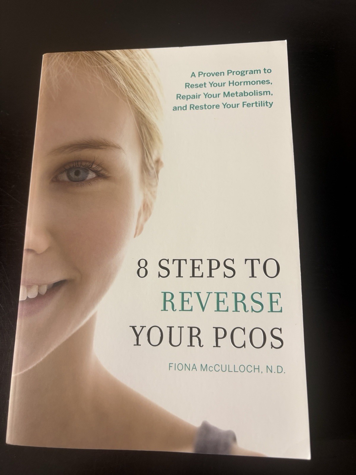 8 Steps to Reverse Your PCOS : A Proven Program by Fiona McCulloch, N.D.