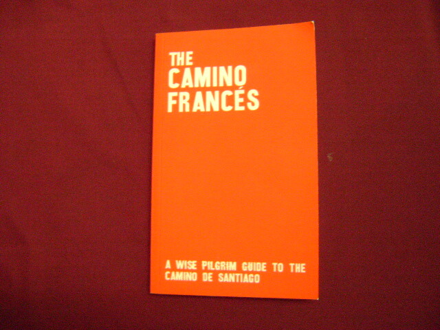 Iglesias, Michael Marynka. The Camino Frances – A Wise Pilgrim Guide to the Cami