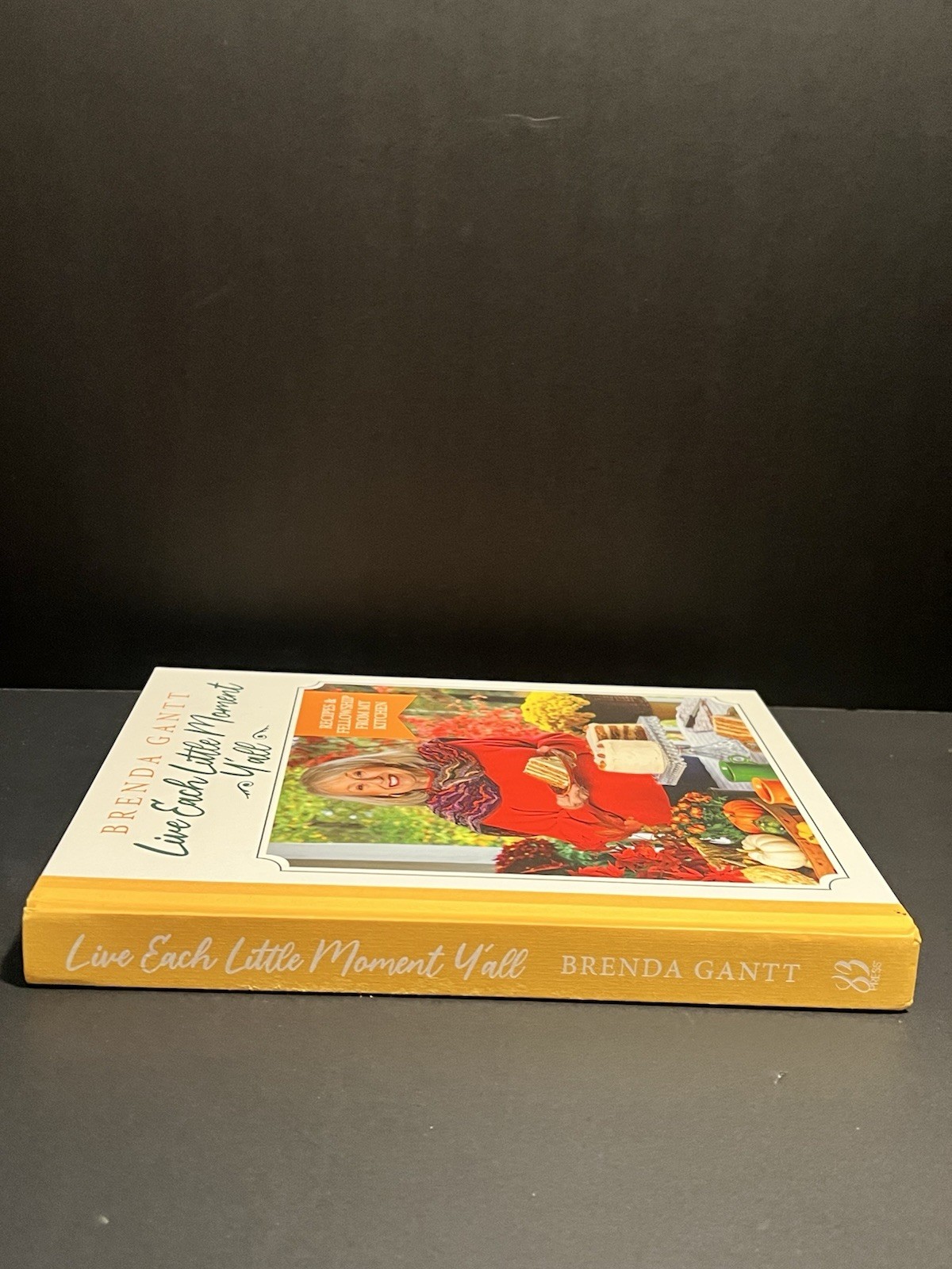 Brenda Gantt Live Each Little Moment Y’all Cookbook – 1st Edition Pristine Mint