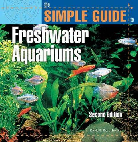 The Simple Guide to Freshwater Aquariums (Second Edition) – Paperback – GOOD