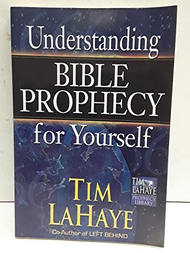 Understanding Bible Prophecy for Yourself (Tim LaHaye Prophecy Library�)