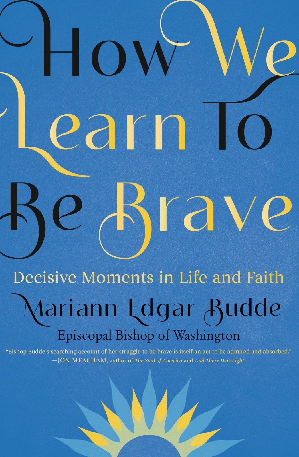 How We Learn to Be Brave: Decisive Moments in Life and Faith – Edgar Budde, …