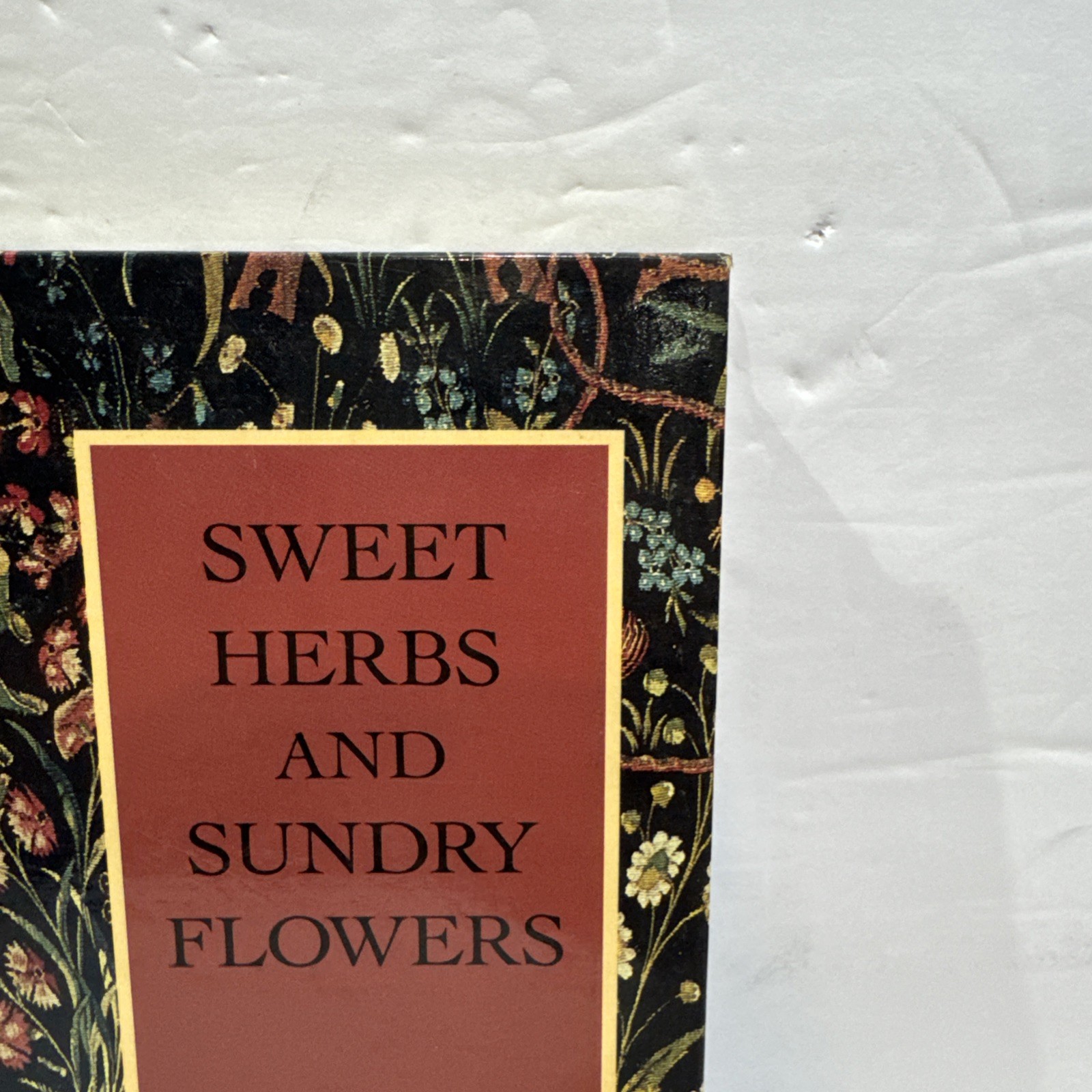 Sweet Herbs and Sundry Flowers: Medieval Gardens and the Gardens of the Cloiste,