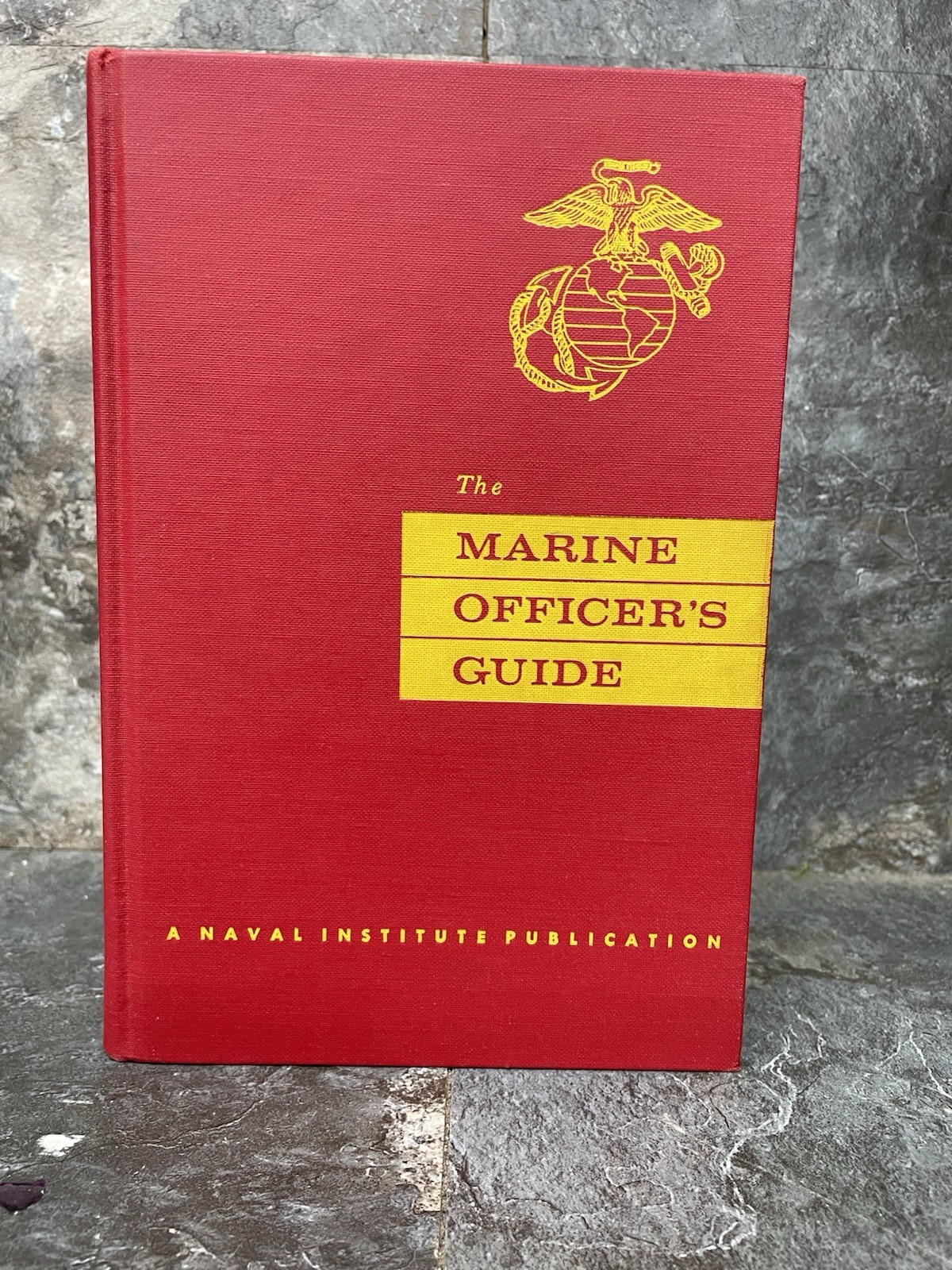 THE MARINES OFFICER’S GUIDE, United States Naval Institute Copy Right 1956