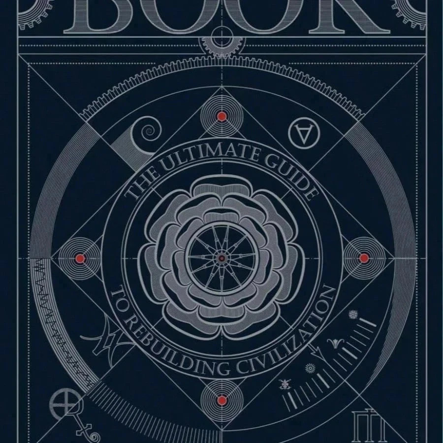 The Book. the Ultimate Guide to Rebuilding a Civilization – Inspirational