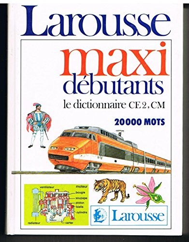Maxi débutants: Le dictionnaire CE2, CM : 20,000 mots (French E