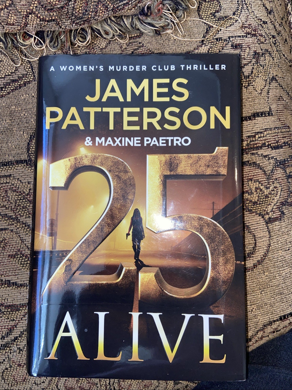 25 Alive : A Women’s Murder Club Thriller Maxine, Patterson, Jame