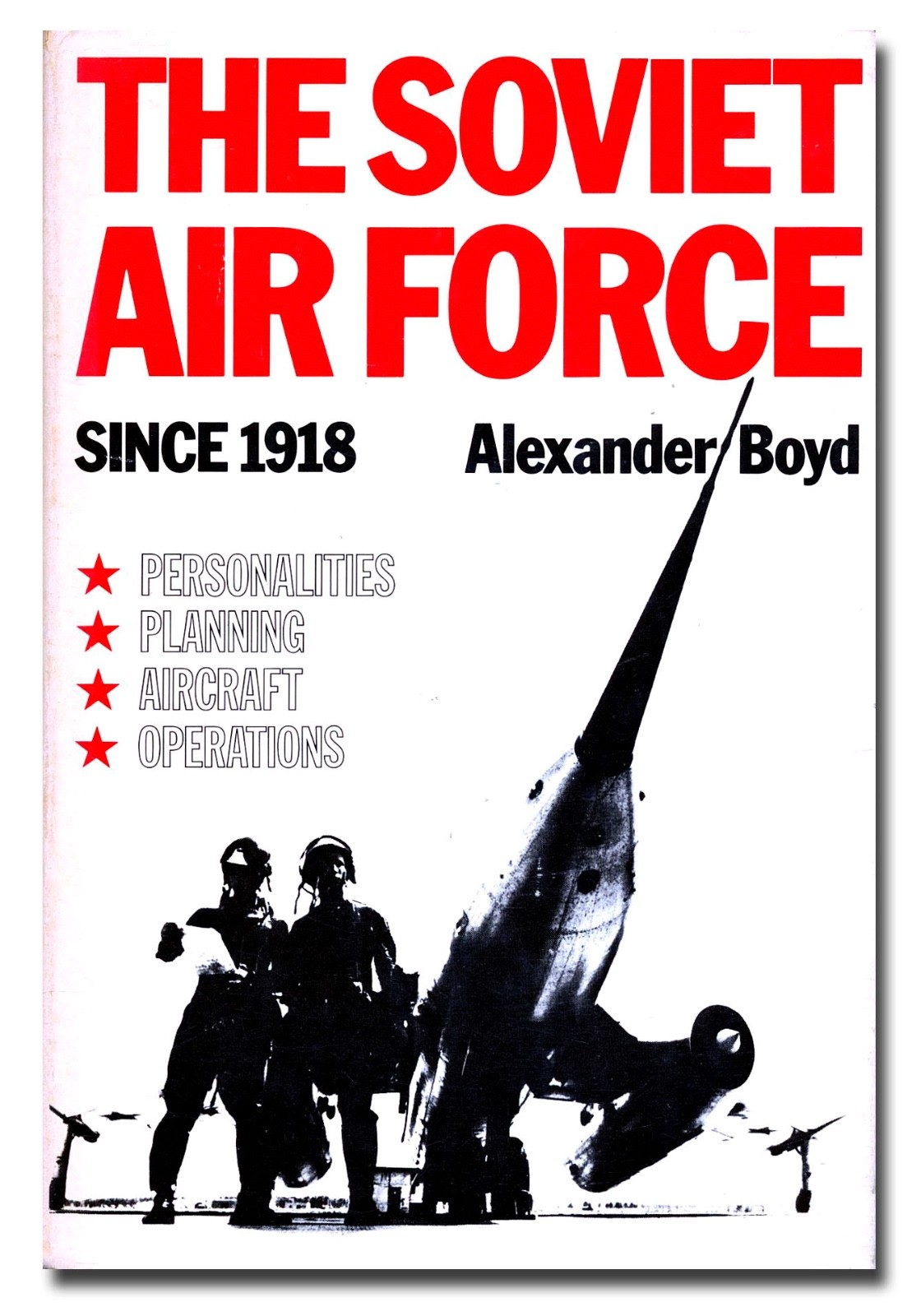 The Soviet Air Force Since 1918 by Boyd HB 1977 AVN