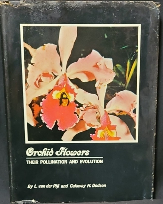 Orchid Flowers by L Van Der Pijl and Calaway Dodson 1966 Hardcover Dust Jacket