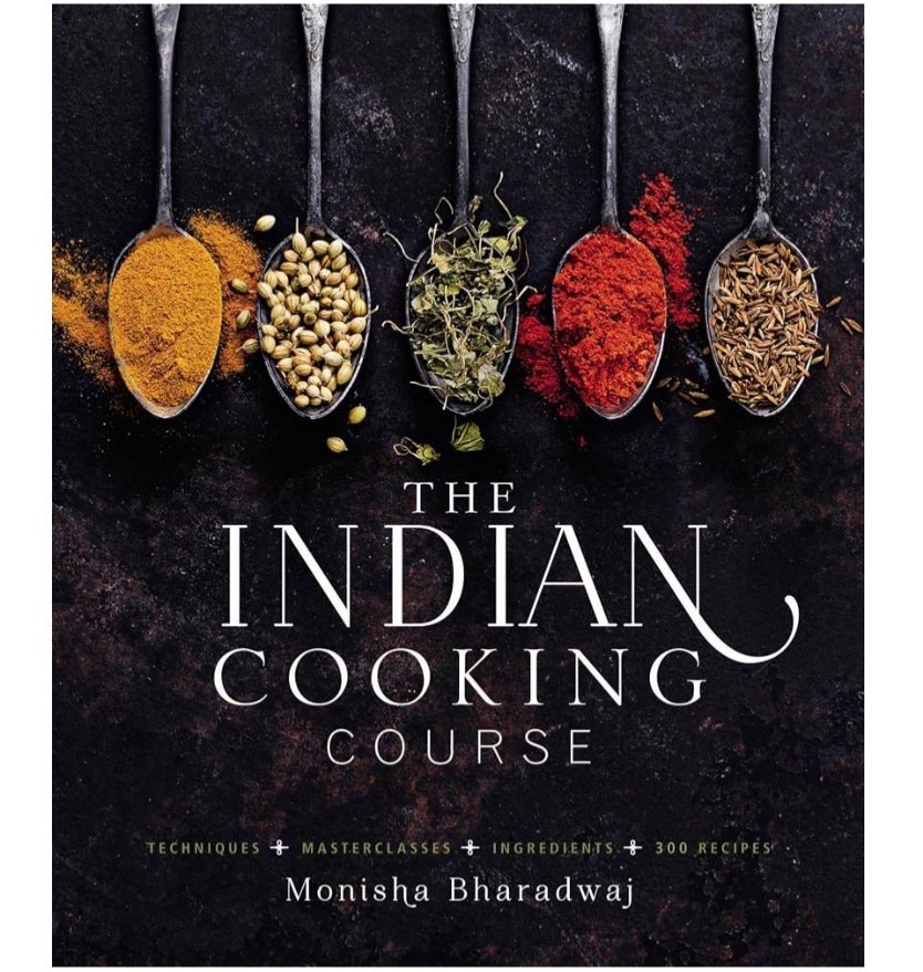 The Indian Cooking Course: Techniques – Masterclasses – Ingredients – 300 Recipe