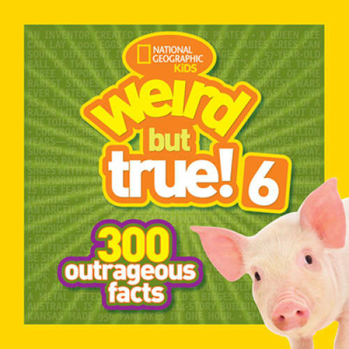 National Geographic Kids Weird but True! 6: 300 Outrageous Facts – VERY GOOD