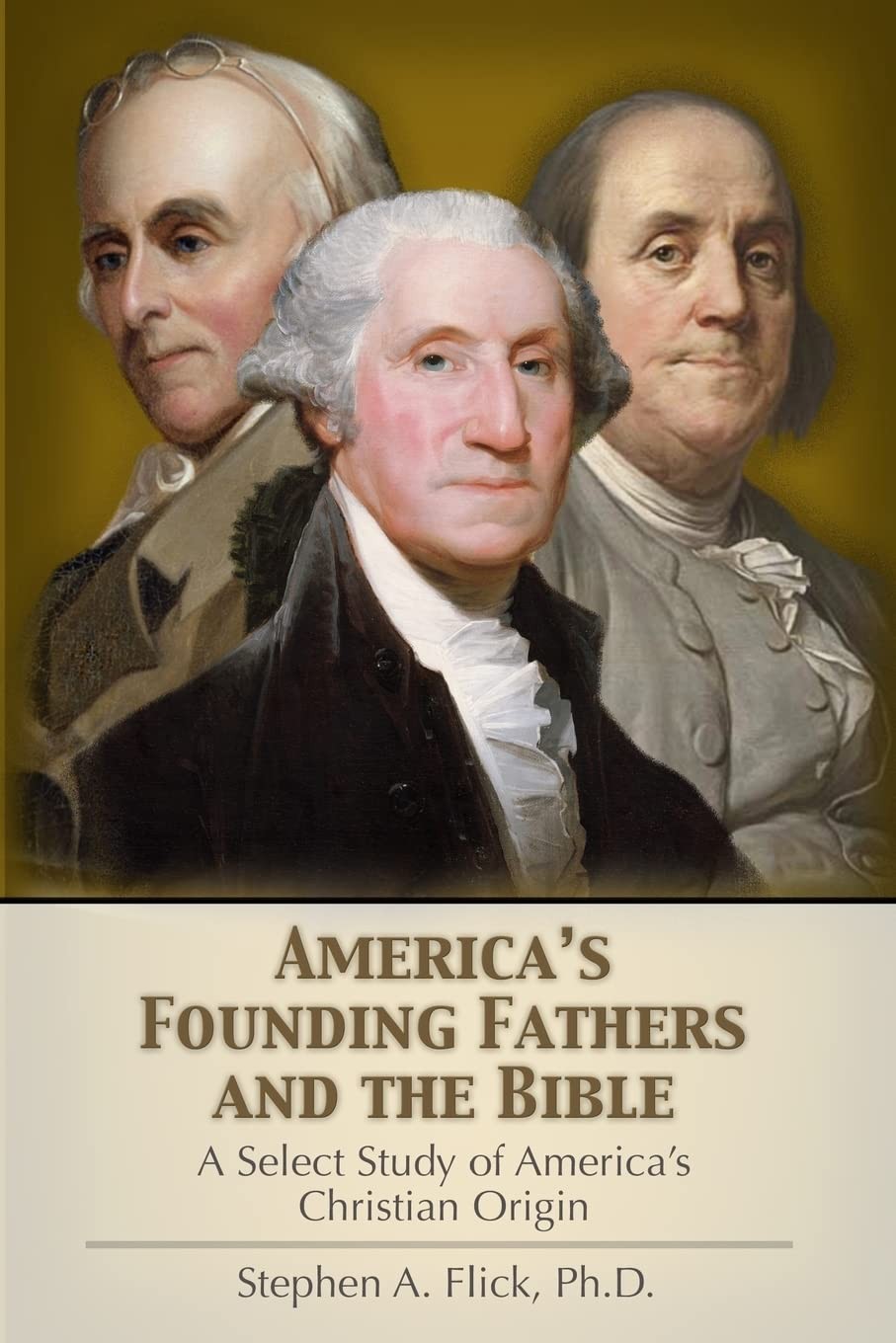 America’s Founding Fathers and the Bible: A Select Study of America’s Christ…