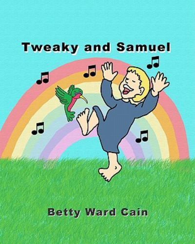 Tweaky and Samuel by Cain, Betty Ward