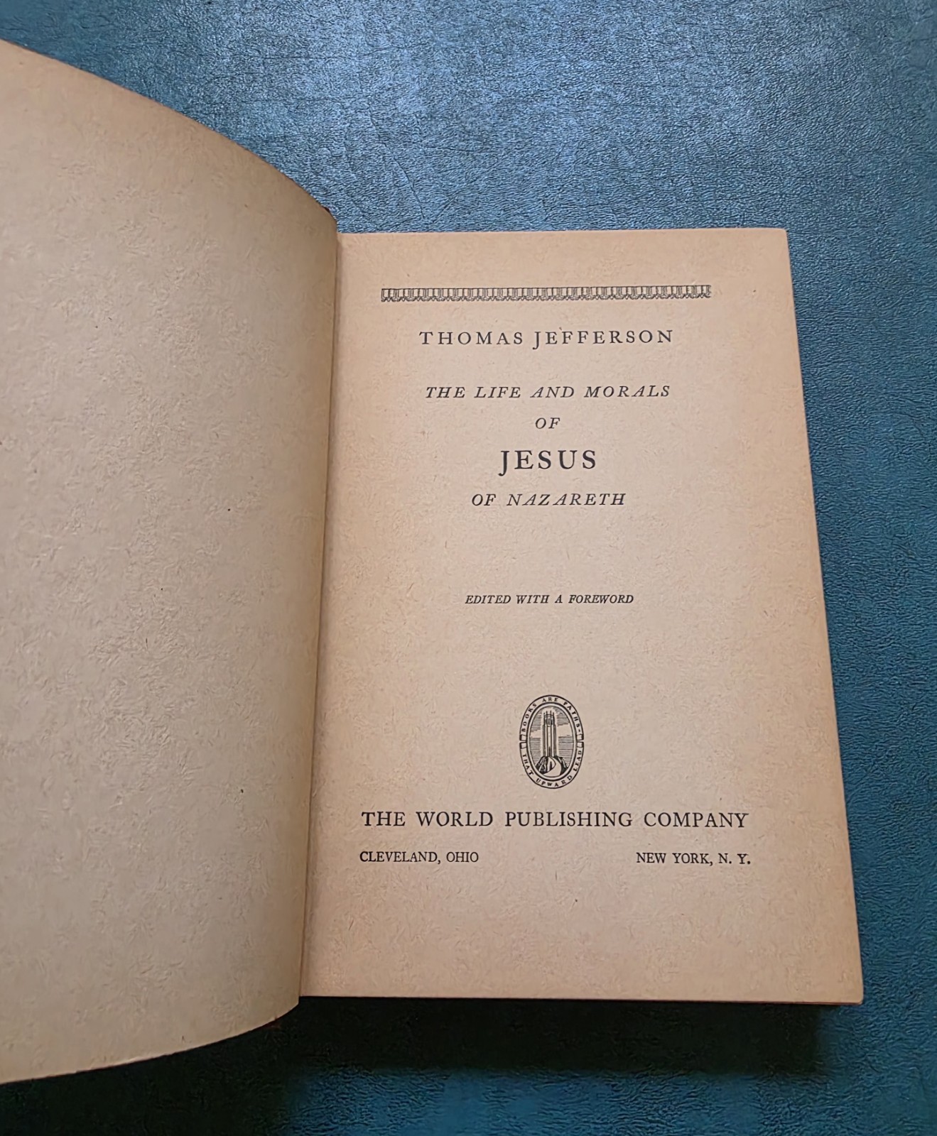 The JEFFERSON Bible LIFE and MORALS of JESUS of NAZARETH 1942 World Hardcover