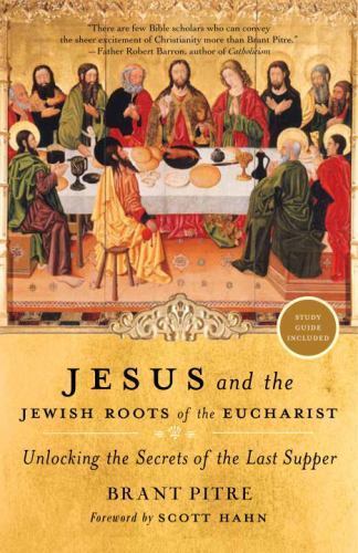 Jesus and the Jewish Roots of the Eucharist (0385531869) Paperback