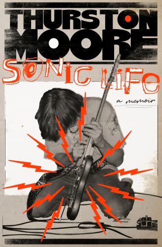 Sonic Life: A Memoir by