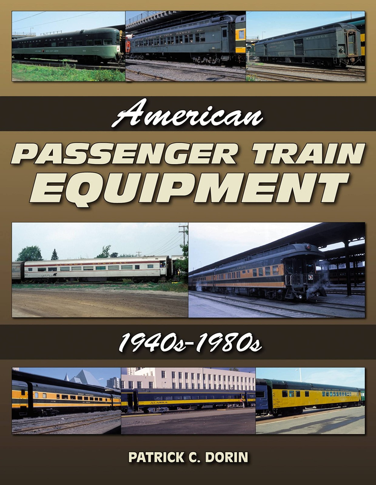 American Passenger Train Equipment: 1940s-1980s